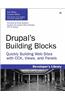 Drupal's Building Blocks: Quickly Building Web Sites with CCK, Views, and Panels