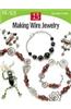 Making Wire Jewelry: 13 Projects