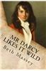 MR Darcy Likes It Wild: A Pride and Prejudice Diversion