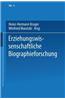 Erziehungswissenschaftliche Biographieforschung