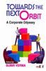 Towards the Next Orbit: A Corporate Odyssey