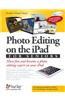 Photo Editing on the iPad for Seniors: Have Fun and Become a Photo Editing Expert on Your iPad