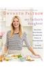 My Father's Daughter: Delicious, Easy Recipes Celebrating Family & Togetherness