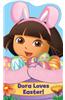 Dora the Explorer: Dora Loves Easter!: A Hugs Book