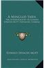 A Mingled Yarn: The Autobiography of Edward Spencer Mott; Nathaniel Gubbins