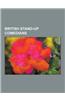British Stand-Up Comedians: English Stand-Up Comedians, Scottish Stand-Up Comedians, Stand-Up Comedians from Northern Ireland, Welsh Stand-Up Come