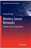 Wireless Sensor Networks: Principles, Design and Applications
