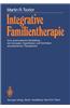 Integrative Familientherapie: Eine Systematische Darstellung Der Konzepte, Hypothesen Und Techniken Amerikanischer Therapeuten