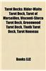 Tarot Decks: Rider-Waite Tarot Deck, Tarot of Marseilles, Visconti-Sforza Tarot Deck, Greenwood Tarot Deck, Thoth Tarot Deck, Tarot