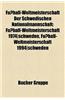 Fussball-Weltmeisterschaft Der Schwedischen Nationalmannschaft: Fussball-Weltmeisterschaft 1974-Schweden, Fussball-Weltmeisterschaft 1994-Schweden