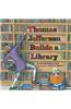 Thomas Jefferson Builds a Library