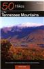 Explorer's Guide 50 Hikes in the Tennessee Mountains: Hikes and Walks from the Blue Ridge to the Cumberland Plateau