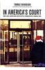 In America's Court: How a Civil Lawyer Who Likes to Settle Stumbled Into a Criminal Trial