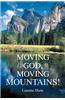 Moving God, Moving Mountains!