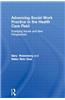Advancing Social Work Practice in the Health Care Field: Emerging Issues and New Perspectives