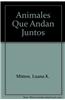 Animales Que Andan Juntos (Animals Together)