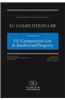 Eu Competition Law Volume VII, Eu Competition Law & Intellectual Property