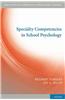 Specialty Competencies in School Psychology