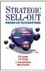 Strategic Sell Out: Indian-U.S. Nuclear Deal