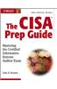 The CISA Prep Guide: Mastering the Certified Information Systems Auditor Exam [With CDROM]