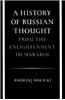 A History of Russian Thought from the Enlightenment to Marxism: From the Enlightenment to Marxism