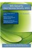 Ws-Security (Web Services Security, Short Wss): High-Impact Strategies - What You Need to Know: Definitions, Adoptions, Impact, Benefits, Maturity, Ve