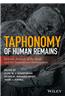 Taphonomy of Human Remains: Forensic Analysis of the Dead and the Depositional Environment.