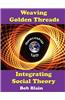 Weaving Golden Threads: Integrating Social Theory