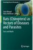 Bats (chiroptera) as Vectors of Diseases and Parasites