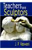 Teachers are Sculptors
