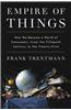 Empire of Things: How We Became a World of Consumers, from the Fifteenth Century to the Twenty-First