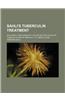 Sahli's Tuberculin Treatment; Including a Discussion of the Nature and Action of Tuberculin and of Immunity to Tuberculosis
