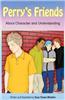 Perry's Friends: About Character and Understanding