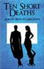 Ten Short Deaths