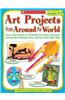 Art Projects from Around the World Grades 4-6