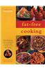 Fat-Free Cooking: Over 50 Recipes Each Containing No More Than 5 Grams of Fat Per Serving