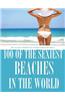 100 of the Sexiest Beaches in the World
