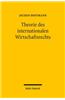 Theorie Des Internationalen Wirtschaftsrechts