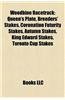 Woodbine Racetrack: Queen's Plate, Breeders' Stakes, Coronation Futurity Stakes, Autumn Stakes, King Edward Stakes