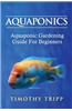 Aquaponics: Aquaponic Gardening Guide for Beginners