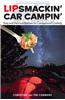 Lipsmackin' Car Campin': Easy and Delicious Recipes for Campground Cooking