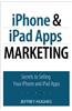 iPhone and iPad Apps Marketing: Secrets to Selling Your iPhone and iPad Apps