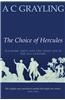 The Choice of Hercules: Pleasure, Duty and the Good Life in the 21st Century