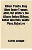 Album D'Abba: Ring Ring, Super Trouper, Abba, the Visitors, the Album, Arrival (Album, Abba), Waterloo, Voulez-Vous, Abba Live