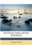 Pasteur and After Pasteur