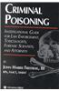 Criminal Poisoning: An Investigational Guide for Law Enforcement, Toxicologists, Forensic Scientists, and Attorneys