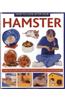 How to Look After Your Hamster: A Practical Guide to Caring for Your Pet, in Step-By-Step Photographs
