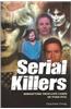 Serial Killers: Horrifying True-Life Cases of Pure Evil