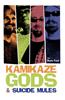 Kamikaze Gods and Suicide Mules