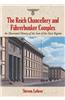 The Reich Chancellery and Fuhrerbunker Complex: An Illustrated History of the Seat of the Nazi Regime